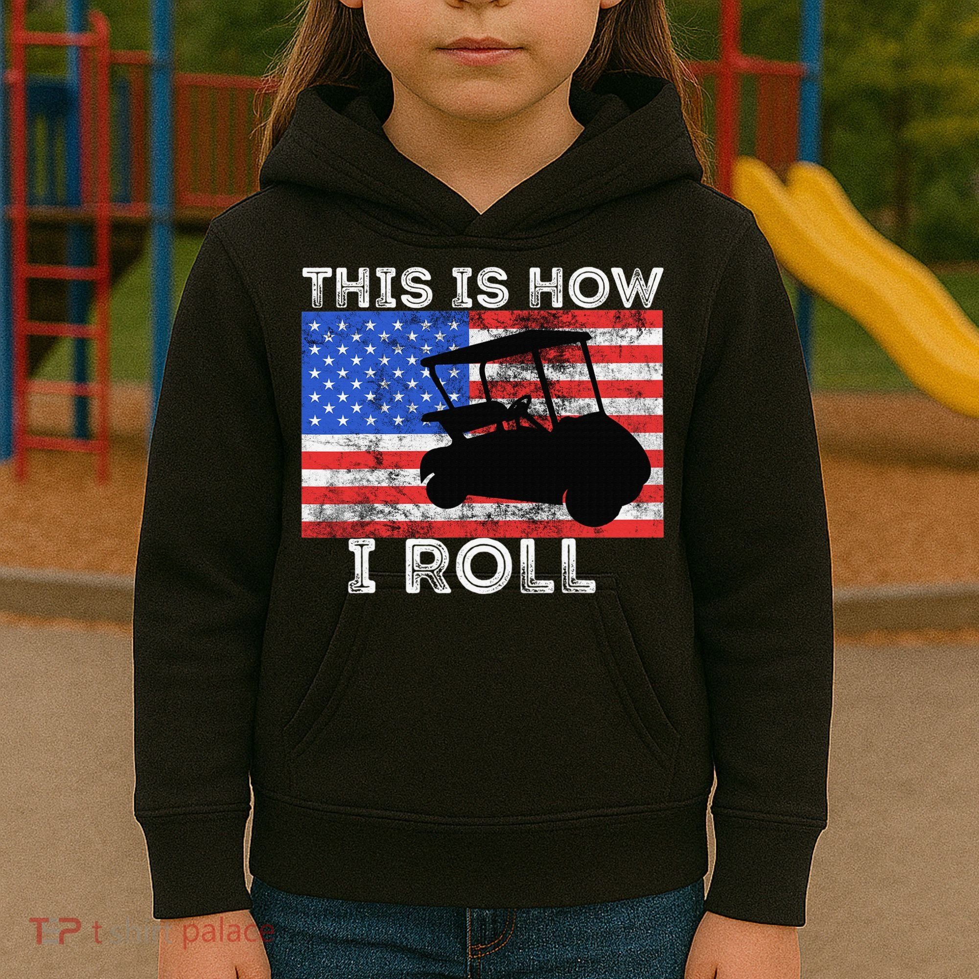 This Is How I Roll Golf Cart Driver American Flag Golfing Kids Hoodie