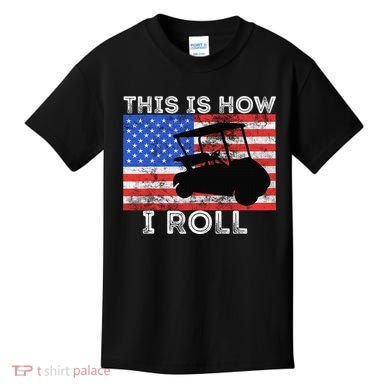 This Is How I Roll Golf Cart Driver American Flag Golfing Kids T-Shirt