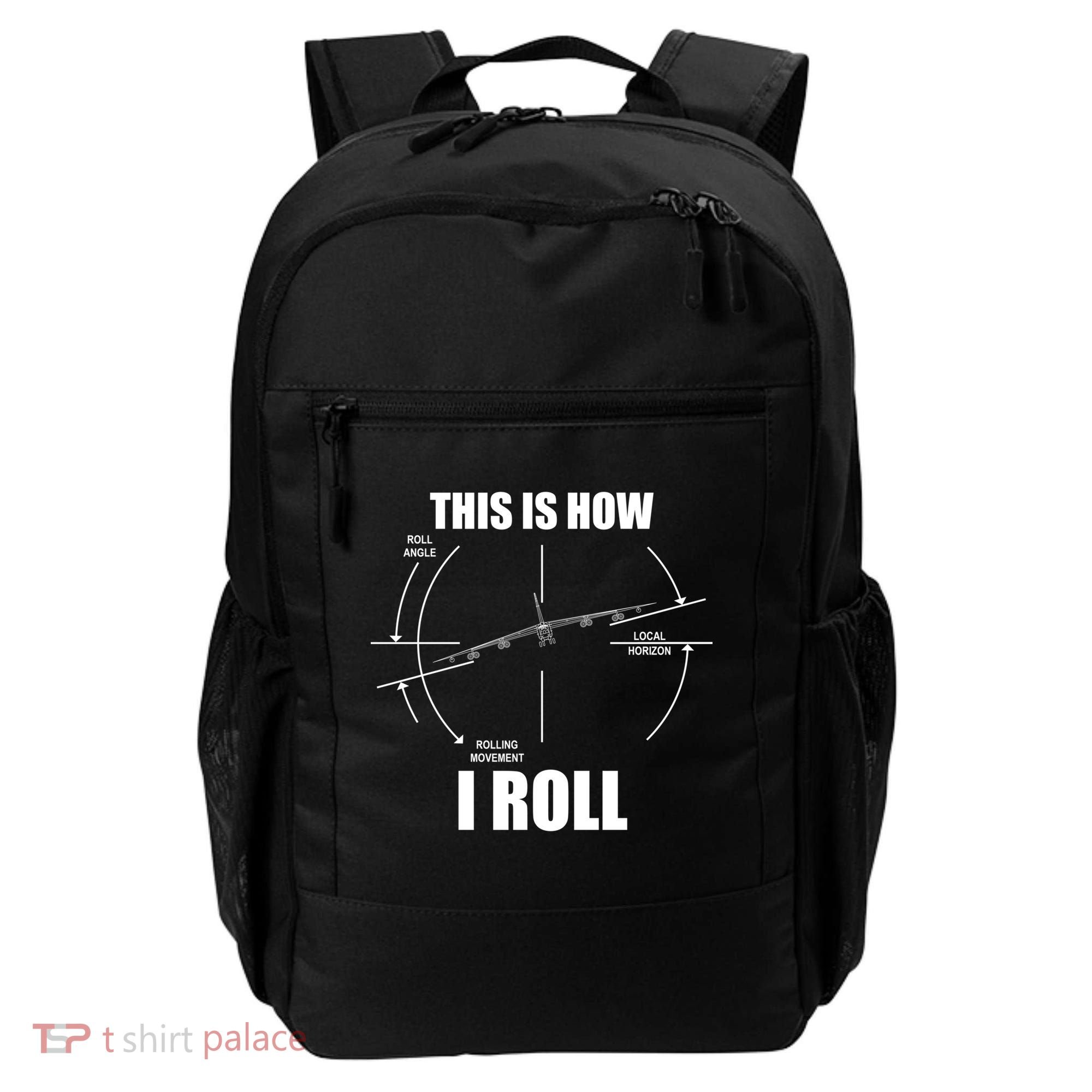 This Is How I Roll Bgift52 Stratofortress Pilot Flying B52 Meaningful Gift Backpack