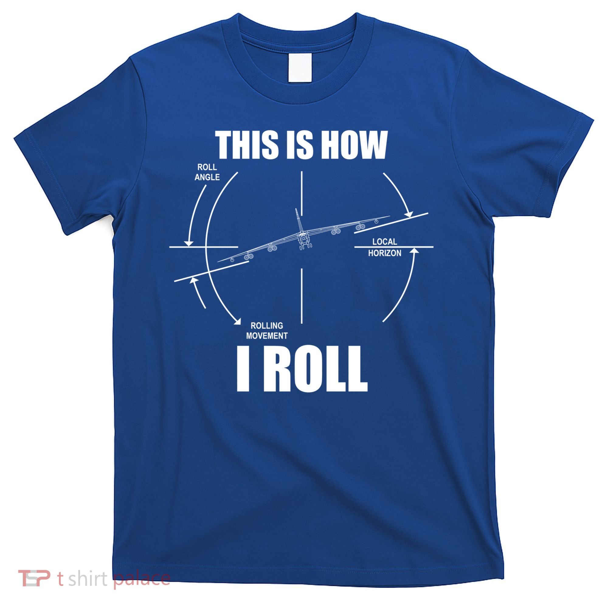 This Is How I Roll Bgift52 Stratofortress Pilot Flying B52 Meaningful Gift T-Shirt