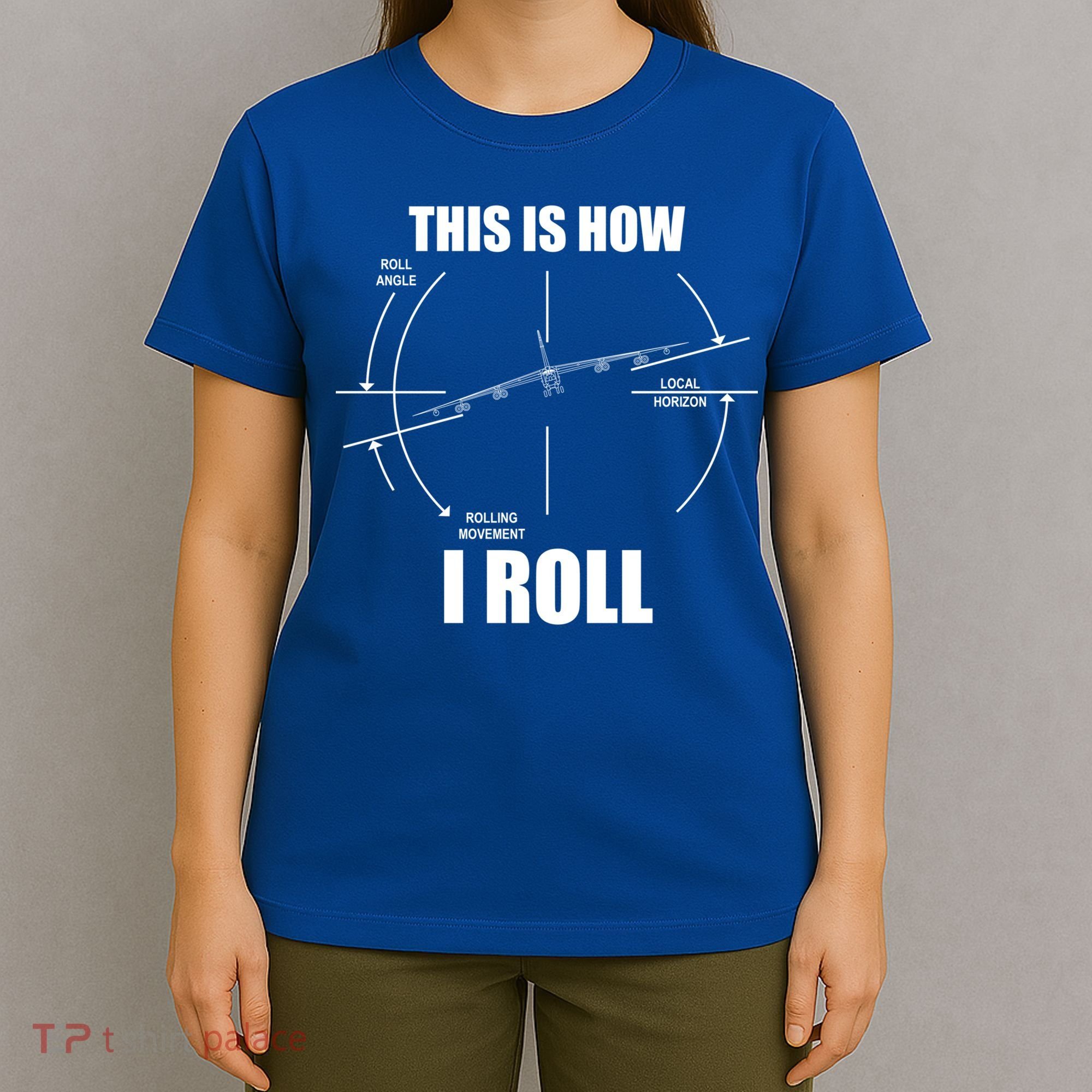 This Is How I Roll Bgift52 Stratofortress Pilot Flying B52 Meaningful Gift T-Shirt