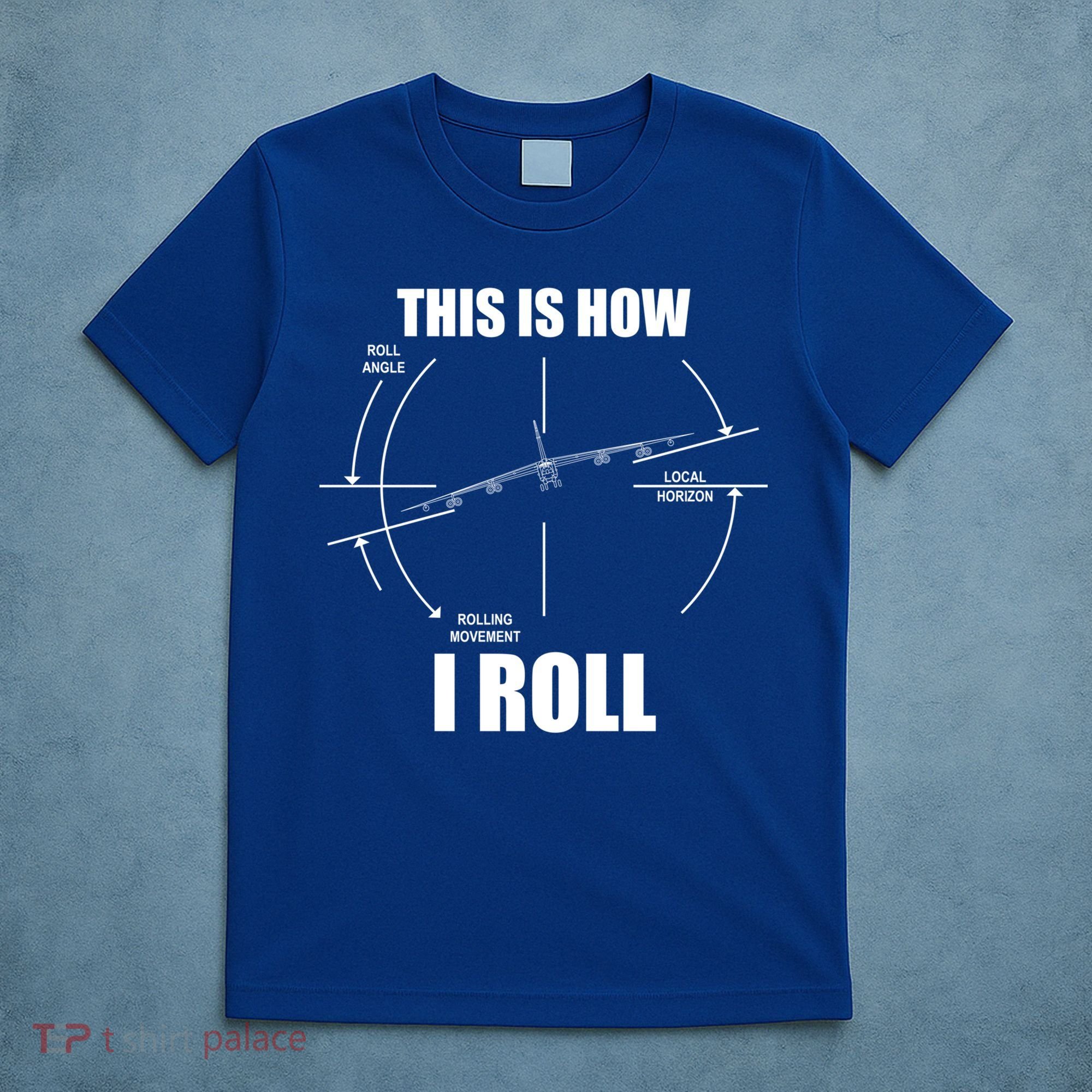 This Is How I Roll Bgift52 Stratofortress Pilot Flying B52 Meaningful Gift T-Shirt