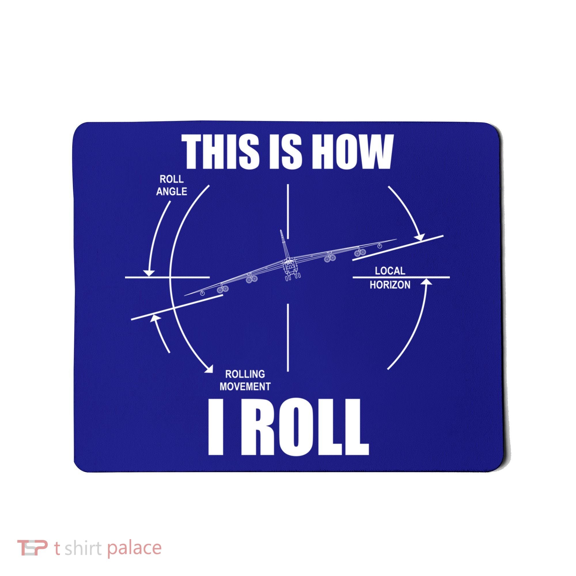 This Is How I Roll Bgift52 Stratofortress Pilot Flying B52 Meaningful Gift Mousepad
