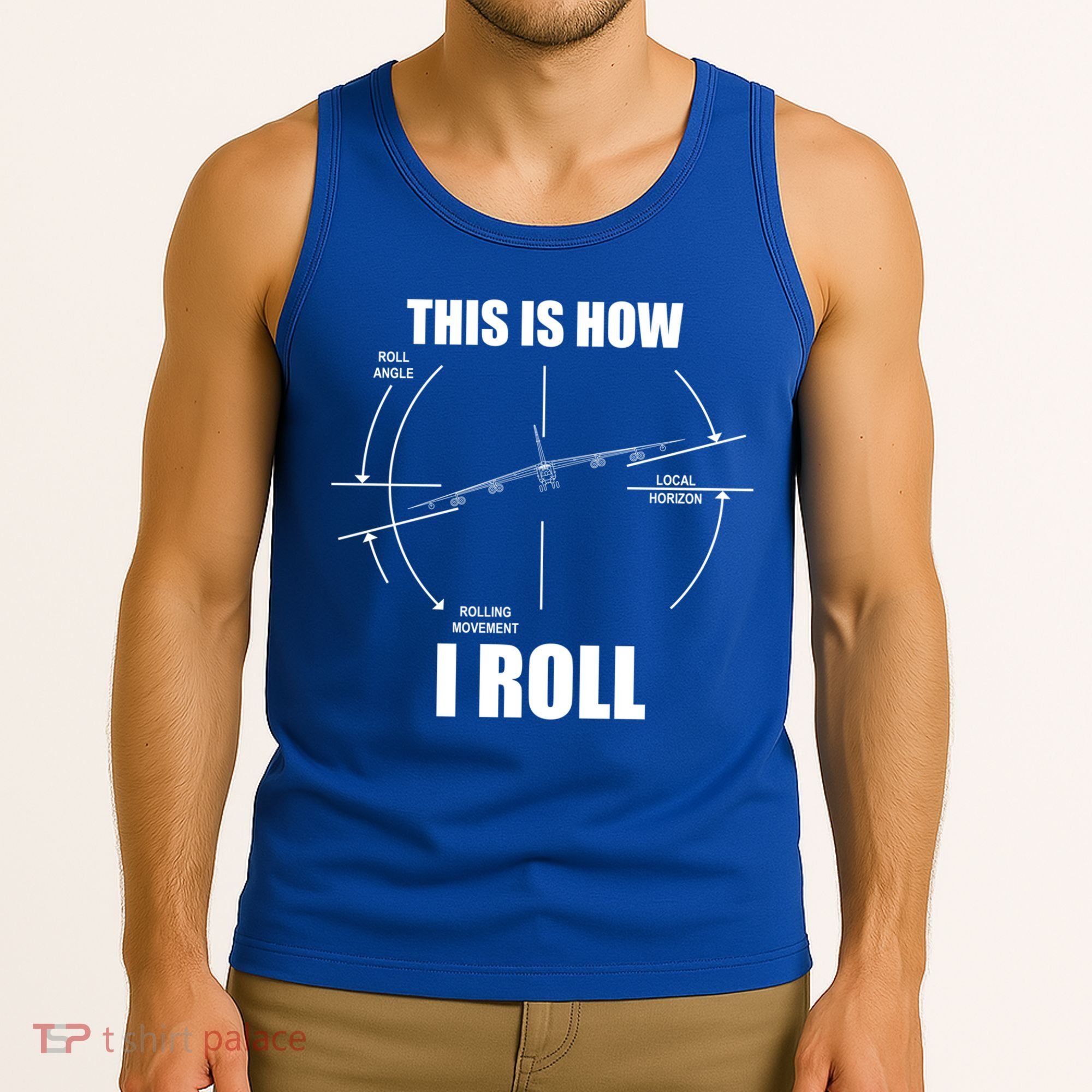 This Is How I Roll Bgift52 Stratofortress Pilot Flying B52 Meaningful Gift Tank Top