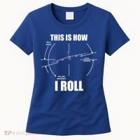 This Is How I Roll Bgift52 Stratofortress Pilot Flying B52 Meaningful Gift Women's T-Shirt thumb 0