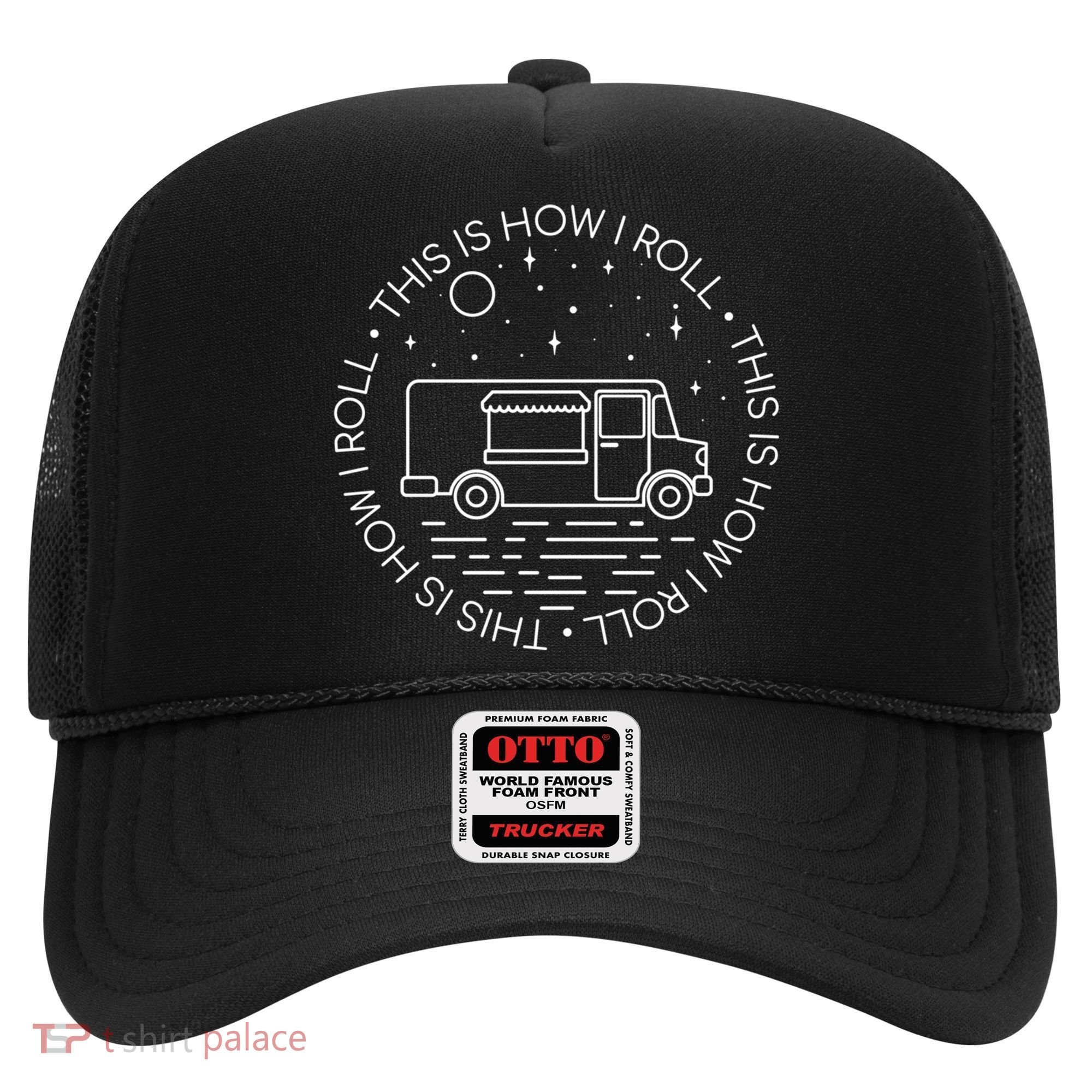 This Is How I Roll Gift Food Truck Cool Gift Hat