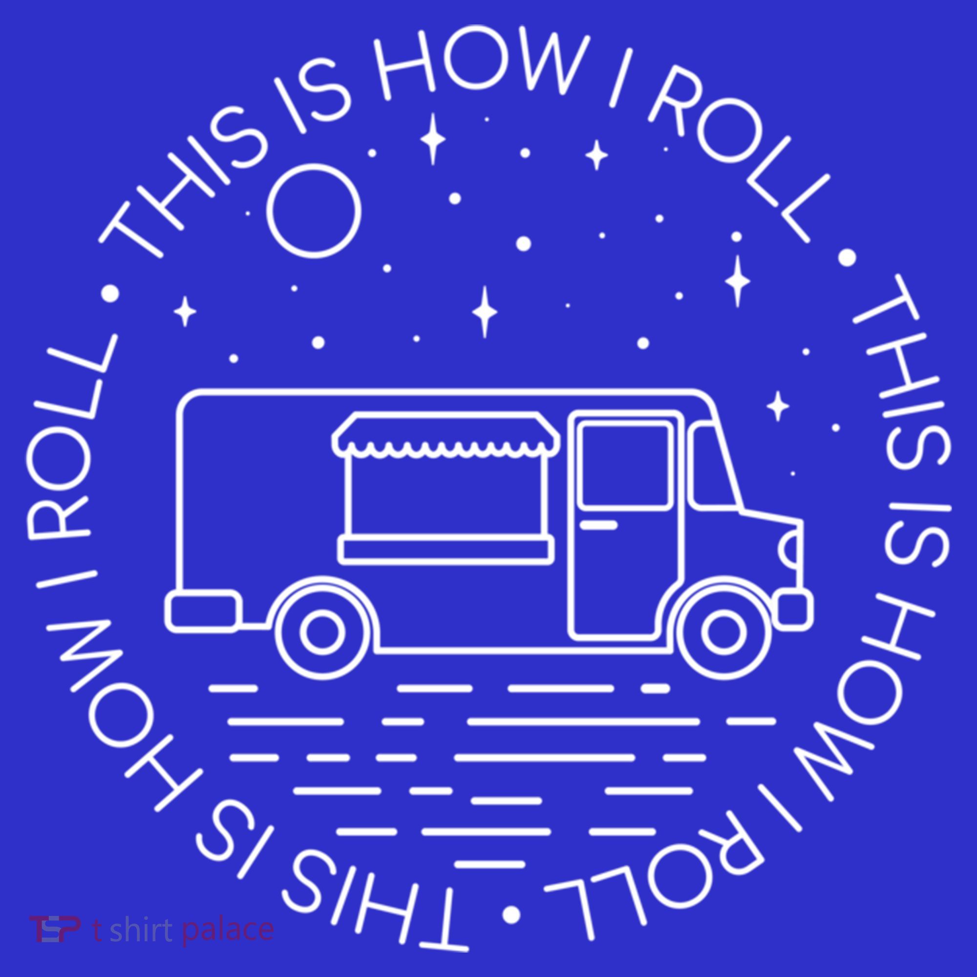 This Is How I Roll Gift Food Truck Cool Gift Sweatshirt