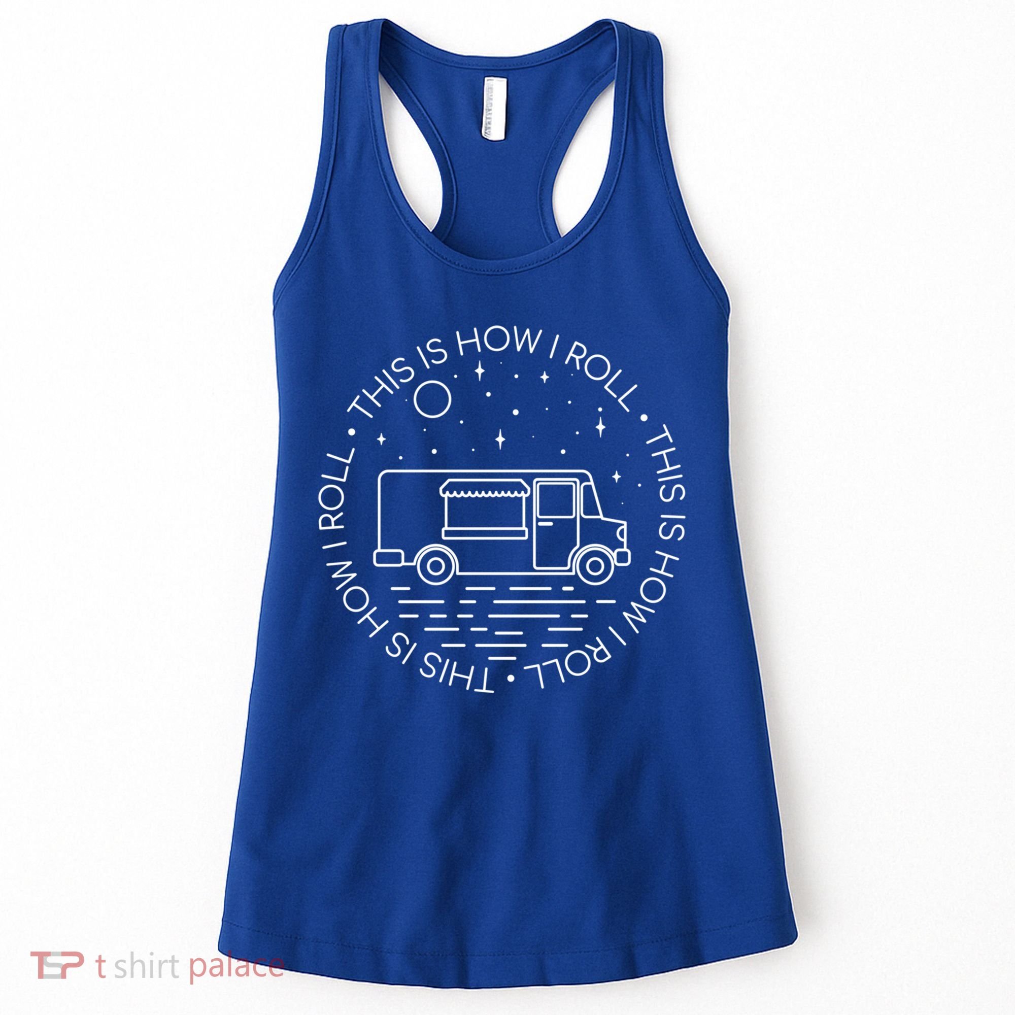 This Is How I Roll Gift Food Truck Cool Gift Women's Tank Top