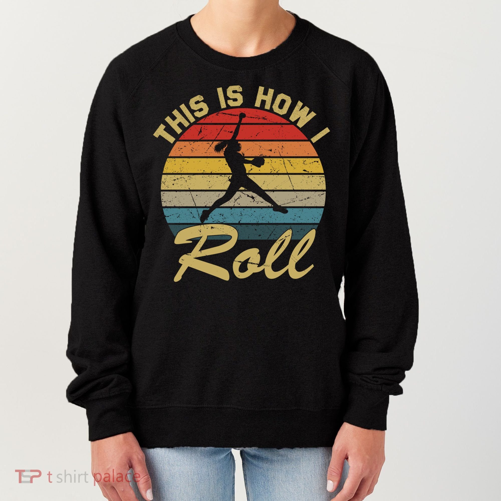 This Is How I Roll Retro Softball Girls Gift Women's Sweatshirt