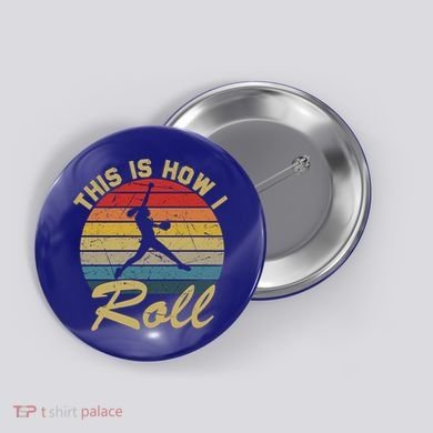 This Is How I Roll Retro Softball Girls Gift Button