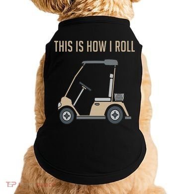 This Is How I Roll Golf Cart Funny Golfers Doggie Tank