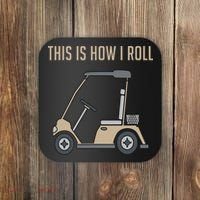This Is How I Roll Golf Cart Funny Golfers Coaster thumb 0