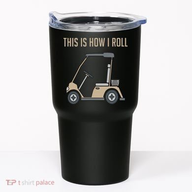 This Is How I Roll Golf Cart Funny Golfers Tumbler