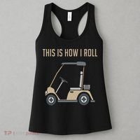 This Is How I Roll Golf Cart Funny Golfers Women's Tank Top thumb 3