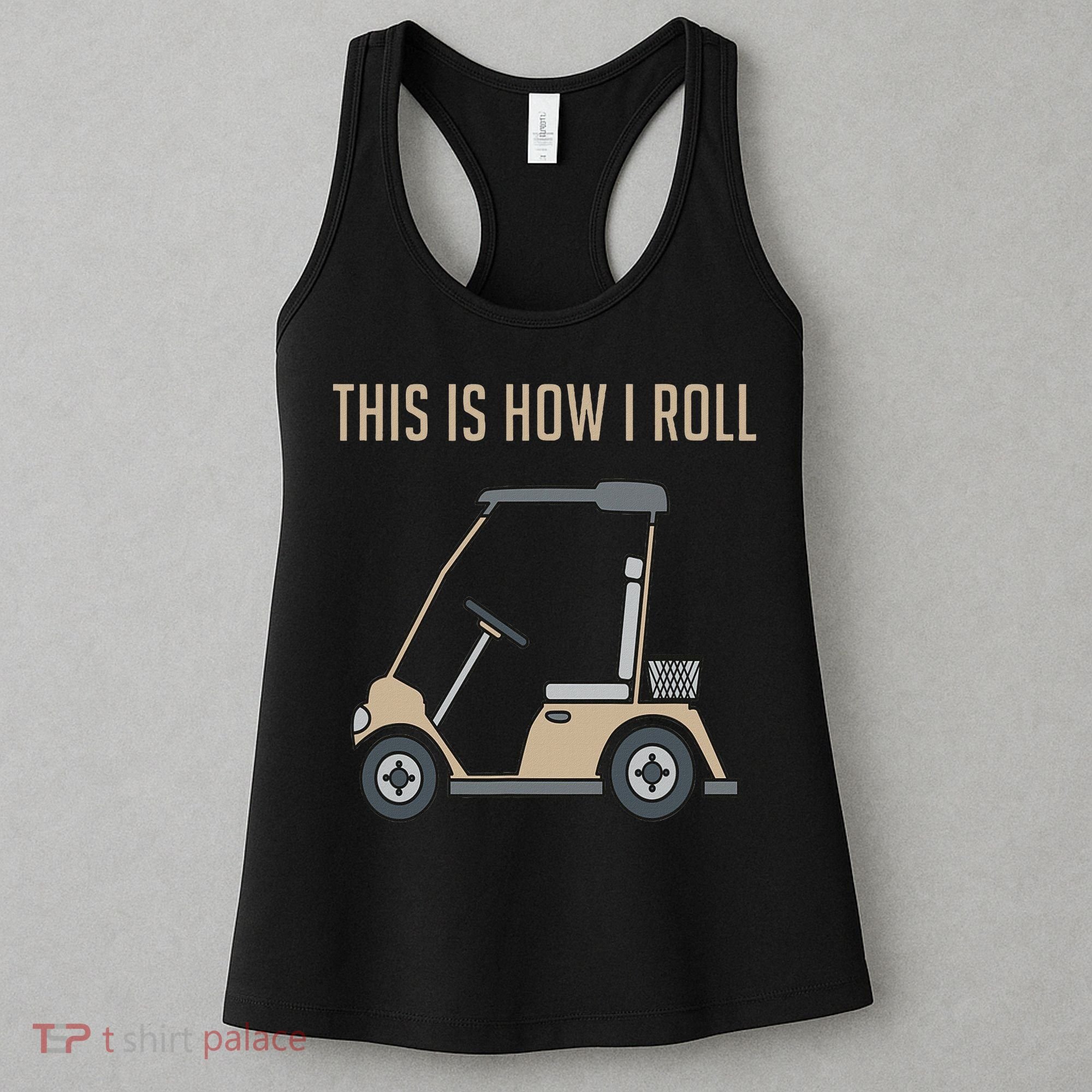 This Is How I Roll Golf Cart Funny Golfers Women's Tank Top