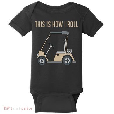This Is How I Roll Golf Cart Funny Golfers Baby Bodysuit