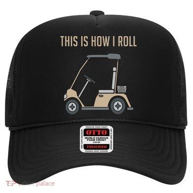 This Is How I Roll Golf Cart Funny Golfers Hat