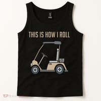 This Is How I Roll Golf Cart Funny Golfers Tank Top thumb 2