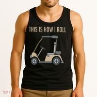 This Is How I Roll Golf Cart Funny Golfers Tank Top thumb 3