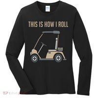 This Is How I Roll Golf Cart Funny Golfers Women's Long Sleeve Shirt thumb 0