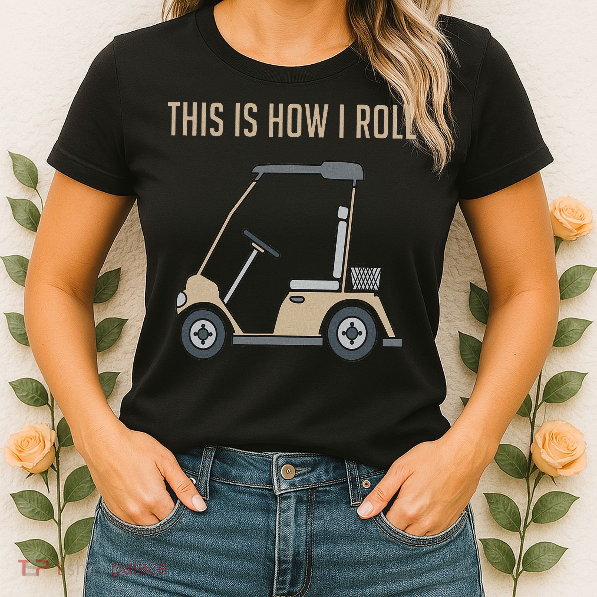 This Is How I Roll Golf Cart Funny Golfers Women's T-Shirt