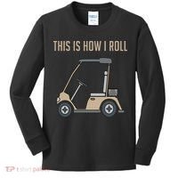 This Is How I Roll Golf Cart Funny Golfers Kids Long Sleeve Shirt thumb 0