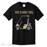 This Is How I Roll Golf Cart Funny Golfers Kids T-Shirt thumb 0