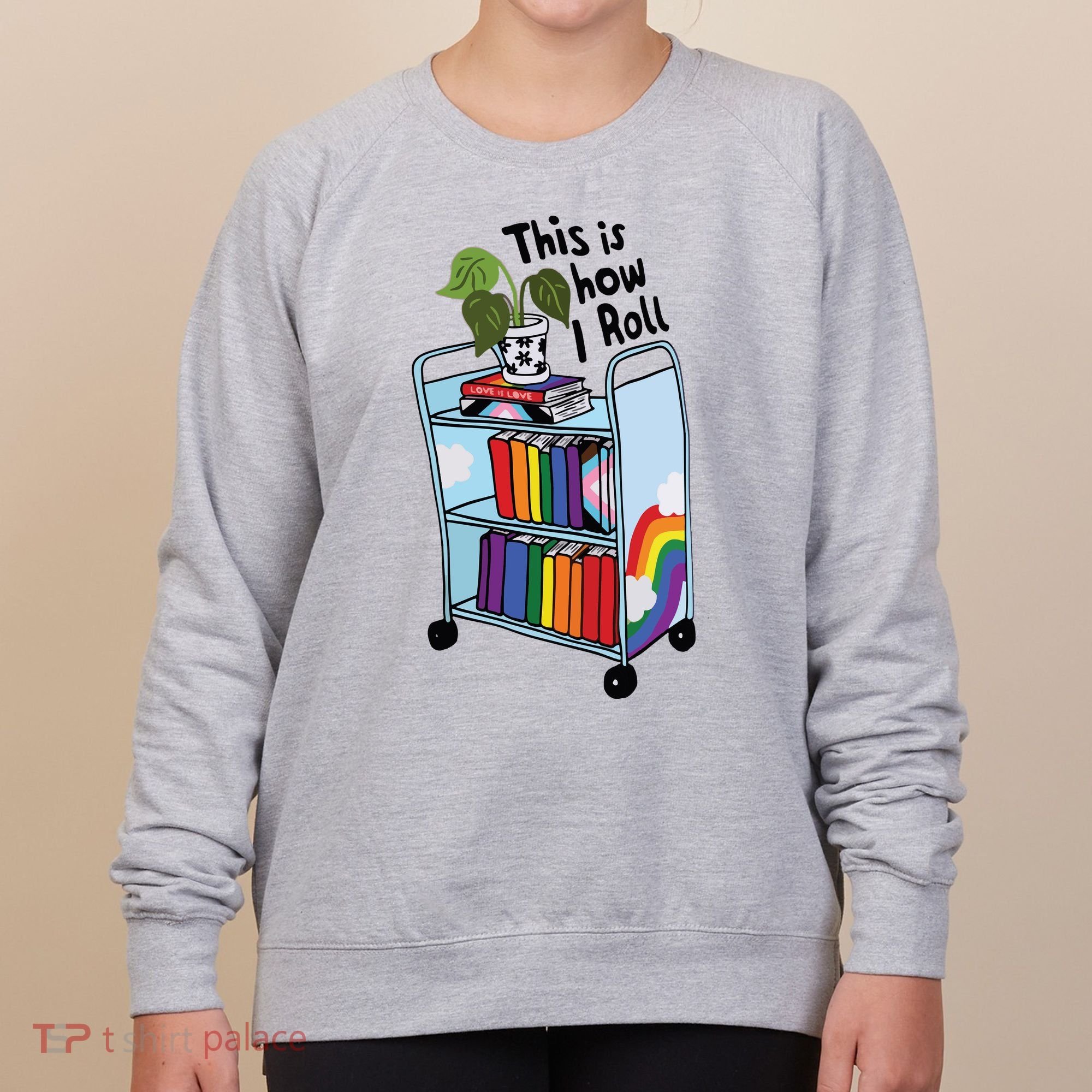This Is How I Roll Pride Lgbtqia Library Women's Sweatshirt