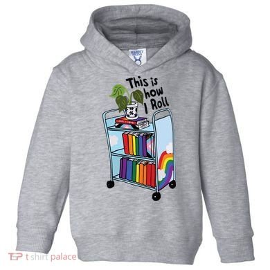 This Is How I Roll Pride Lgbtqia Library Toddler Hoodie