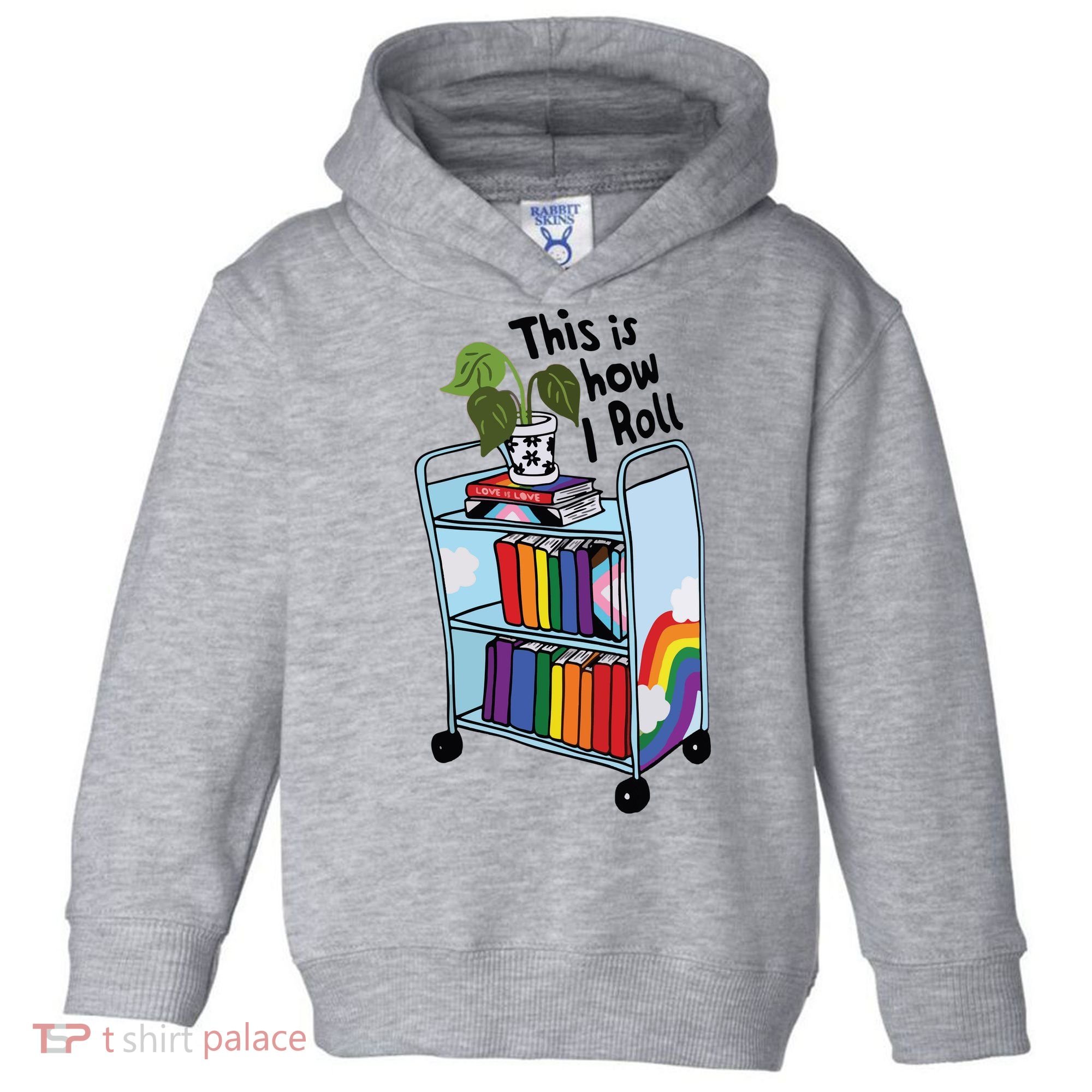 This Is How I Roll Pride Lgbtqia Library Toddler Hoodie