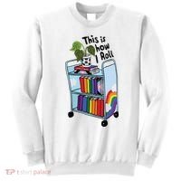 This Is How I Roll Pride Lgbtqia Library Sweatshirt thumb 0
