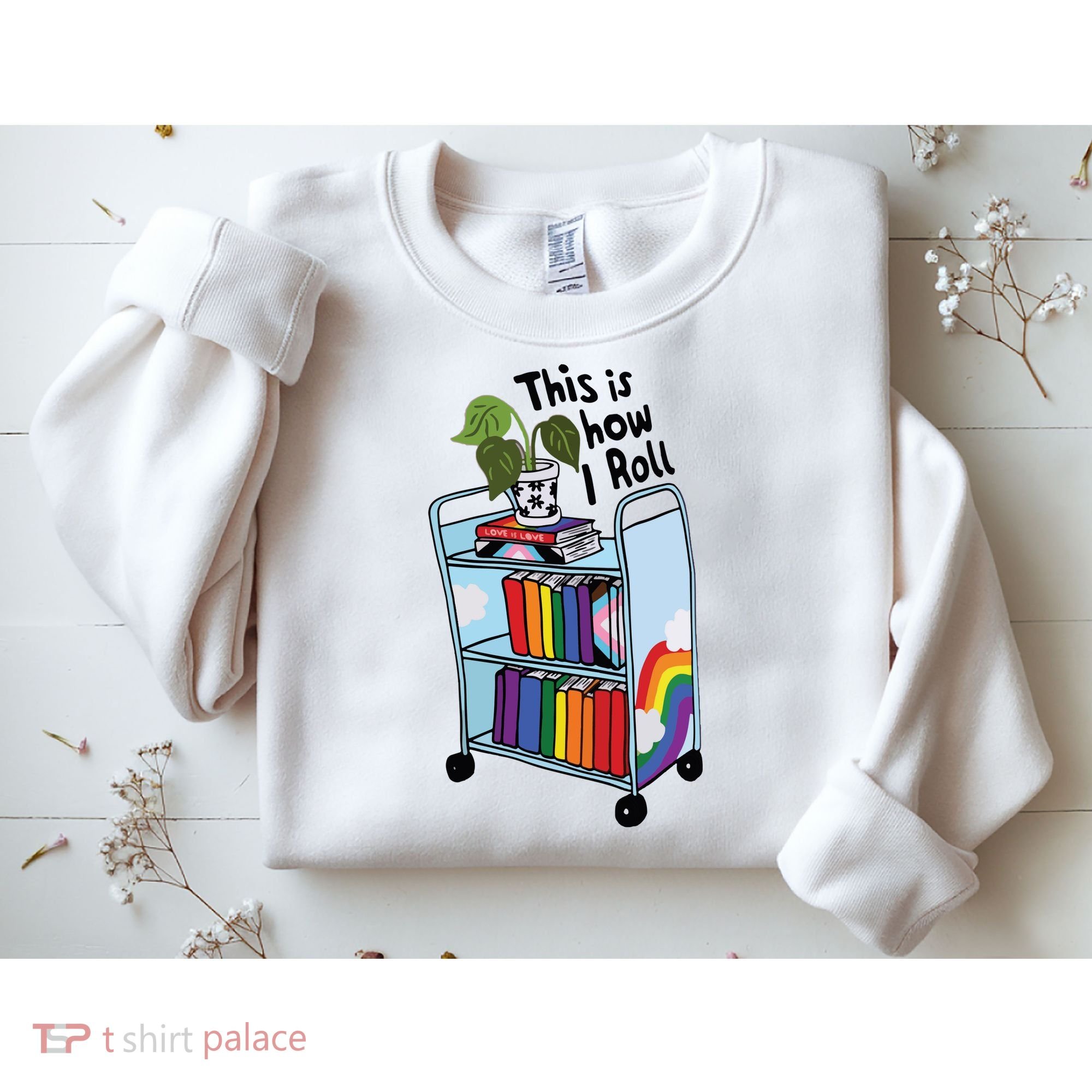 This Is How I Roll Pride Lgbtqia Library Sweatshirt