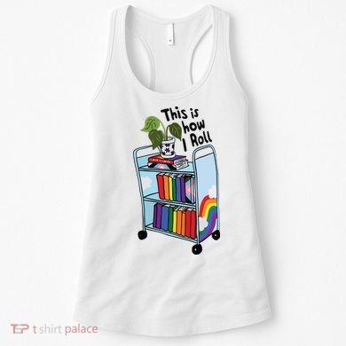This Is How I Roll Pride Lgbtqia Library Women's Tank Top