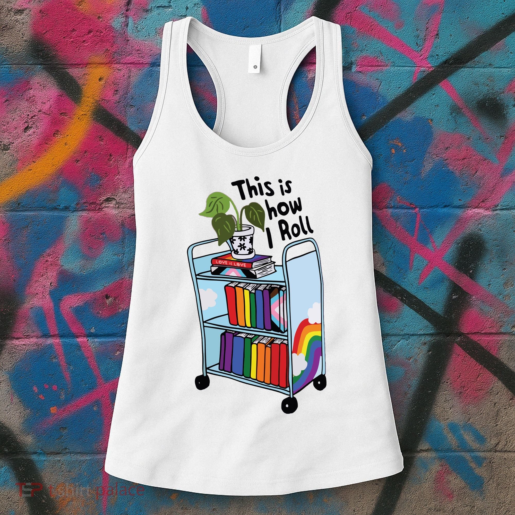 This Is How I Roll Pride Lgbtqia Library Women's Tank Top