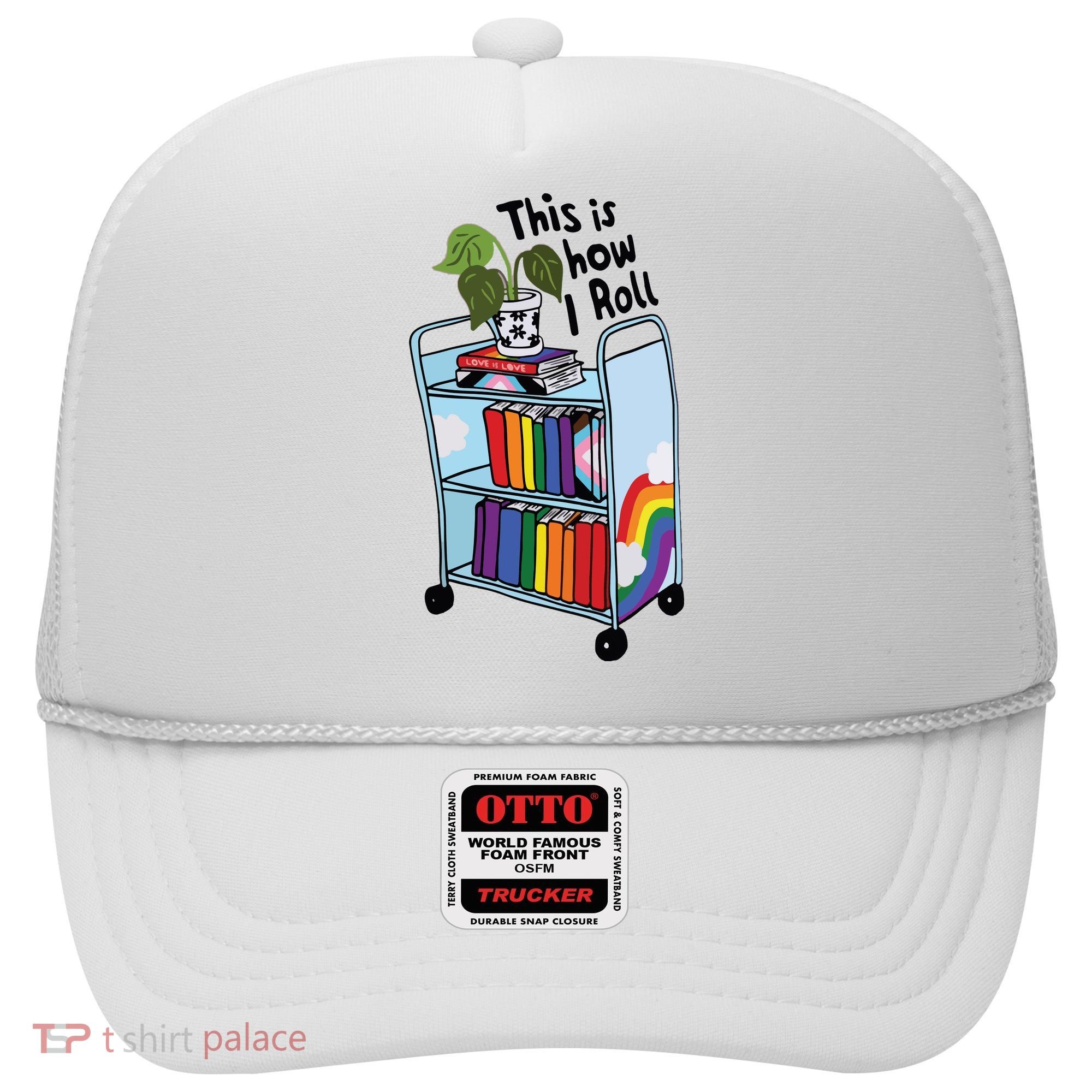 This Is How I Roll Pride Lgbtqia Library Hat