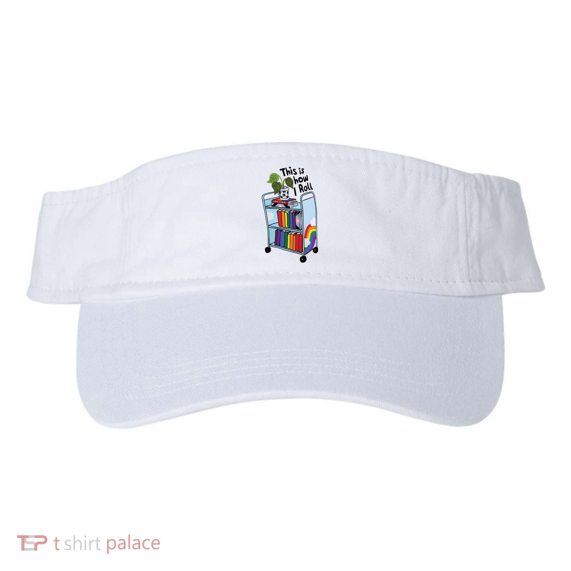 This Is How I Roll Pride Lgbtqia Library Visor