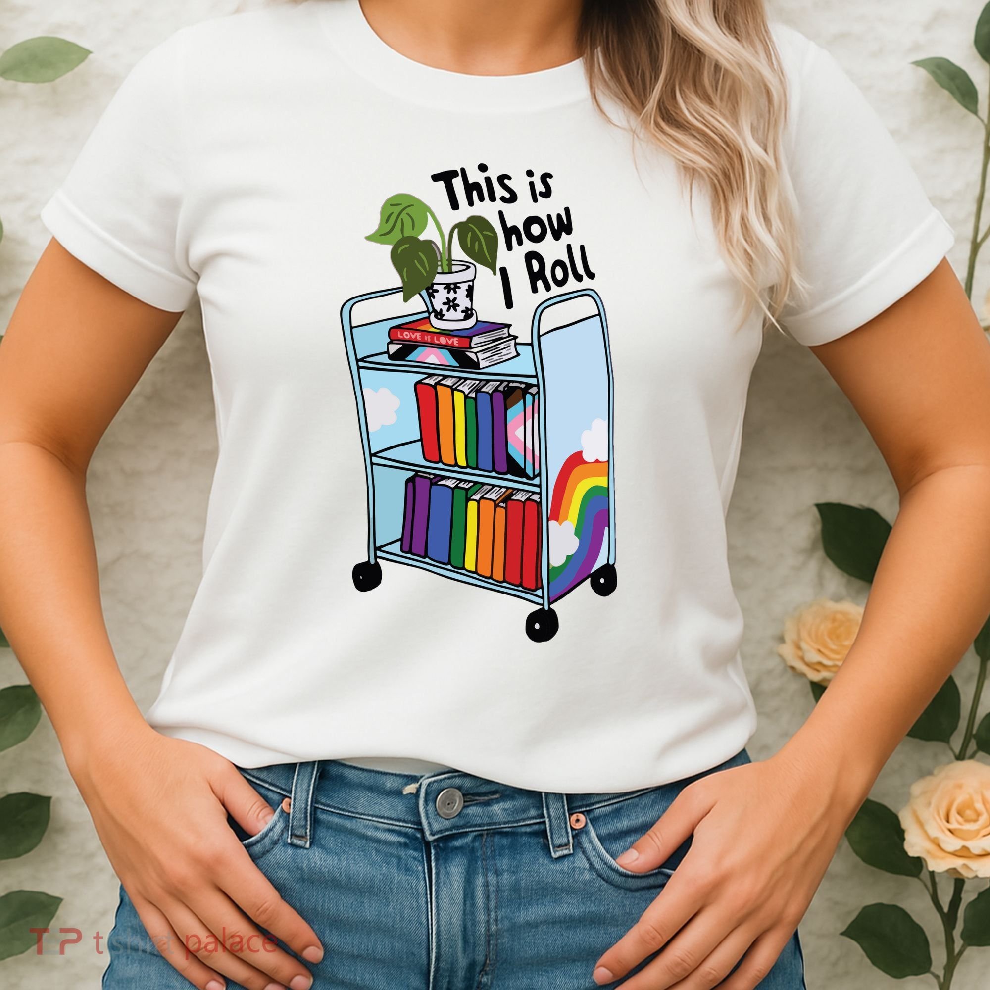 This Is How I Roll Pride Lgbtqia Library Women's T-Shirt