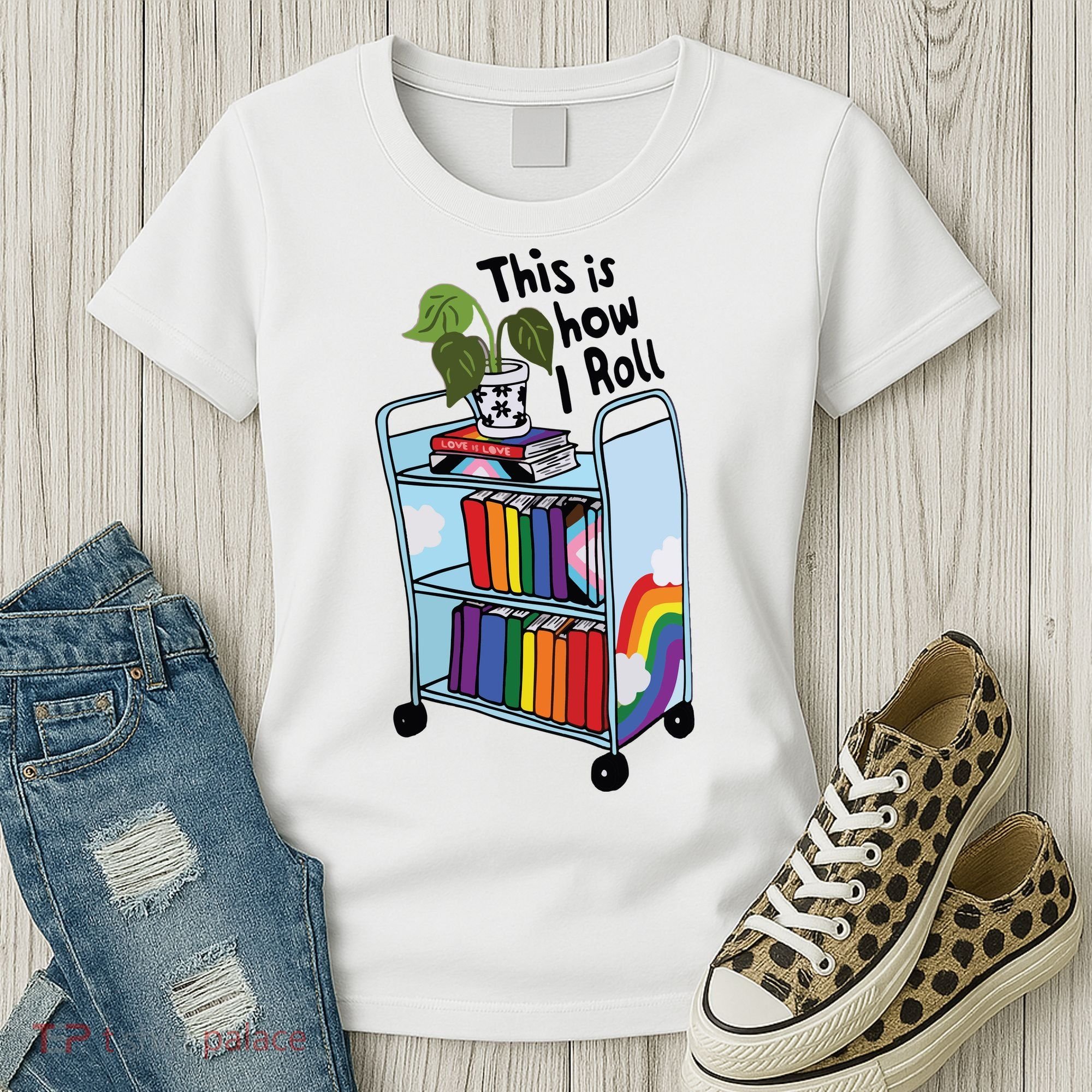 This Is How I Roll Pride Lgbtqia Library Women's T-Shirt