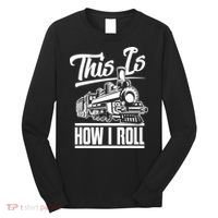 This Is How I Roll Train Engineer & Railroad Lovers TShirt Long Sleeve Shirt thumb 0
