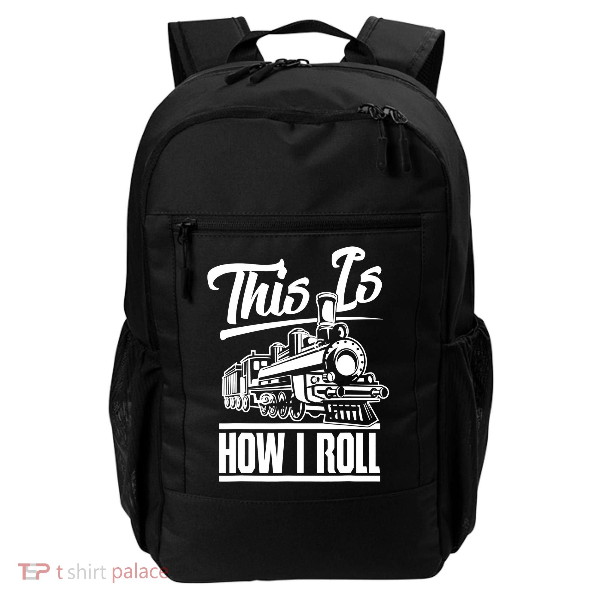 This Is How I Roll Train Engineer & Railroad Lovers TShirt Backpack