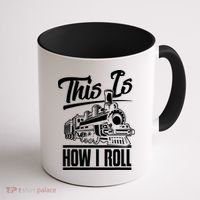 This Is How I Roll Train Engineer & Railroad Lovers TShirt Coffee Mug thumb 1