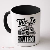 This Is How I Roll Train Engineer & Railroad Lovers TShirt Coffee Mug thumb 0