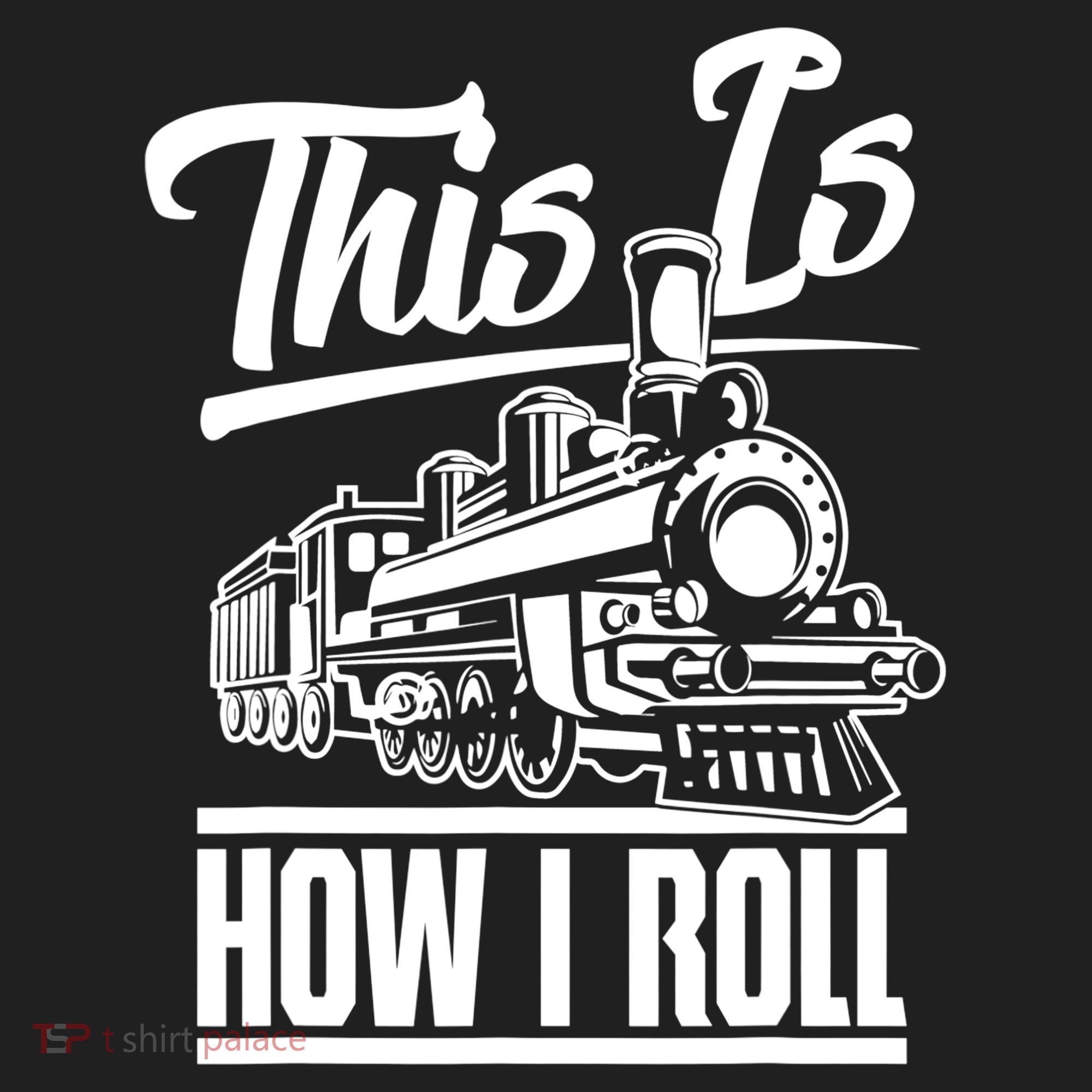 This Is How I Roll Train Engineer & Railroad Lovers TShirt Beanie