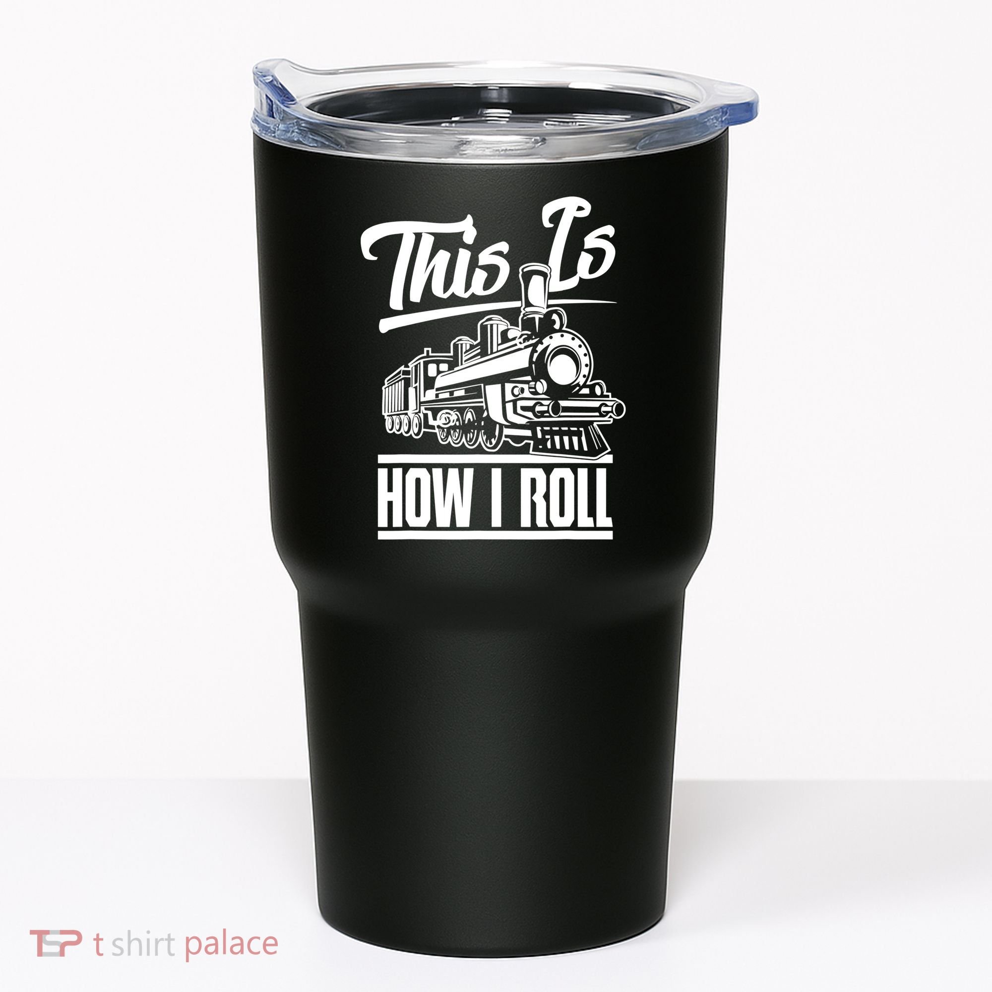 This Is How I Roll Train Engineer & Railroad Lovers TShirt Tumbler