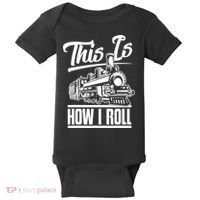 This Is How I Roll Train Engineer & Railroad Lovers TShirt Baby Bodysuit thumb 0