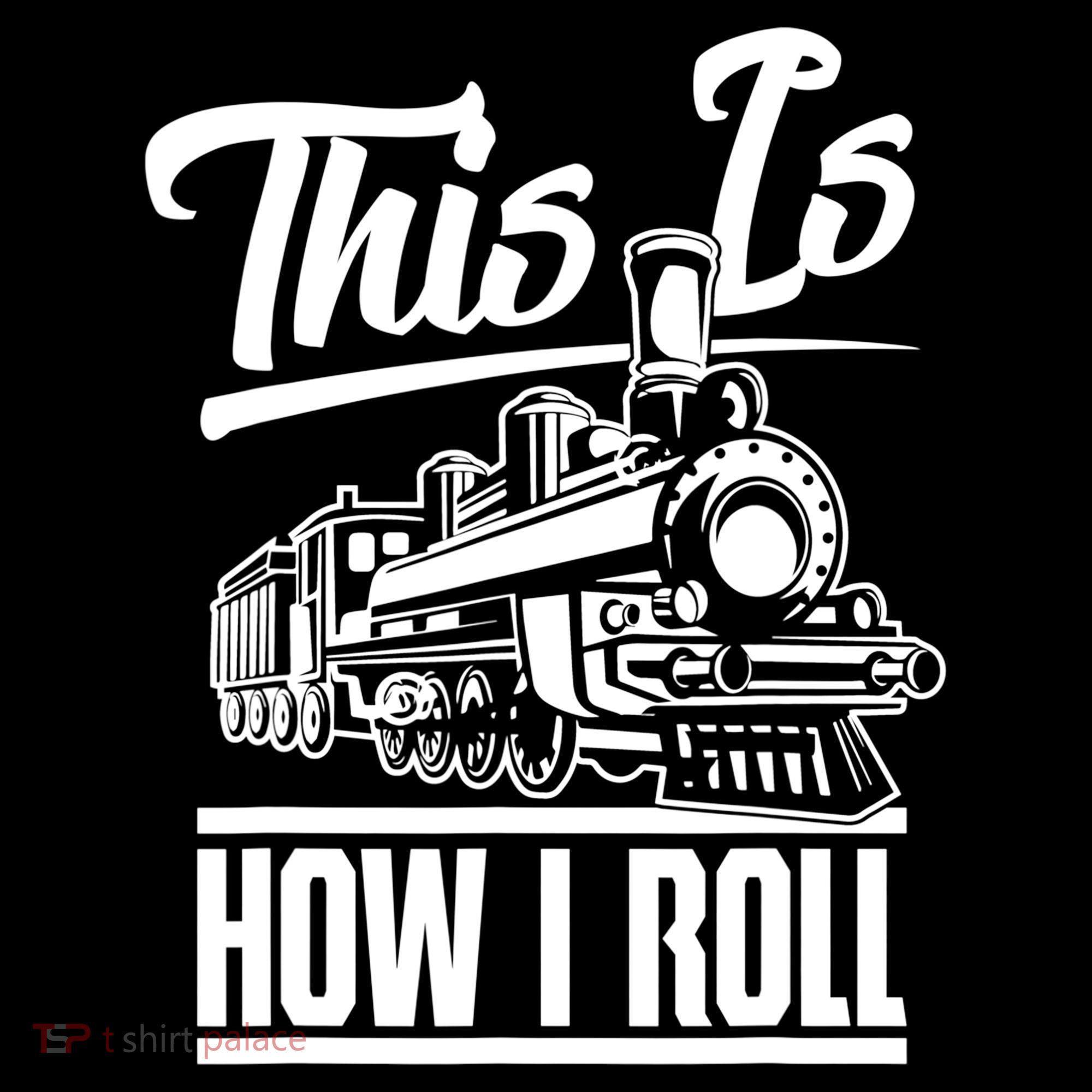 This Is How I Roll Train Engineer & Railroad Lovers TShirt Toddler Hoodie