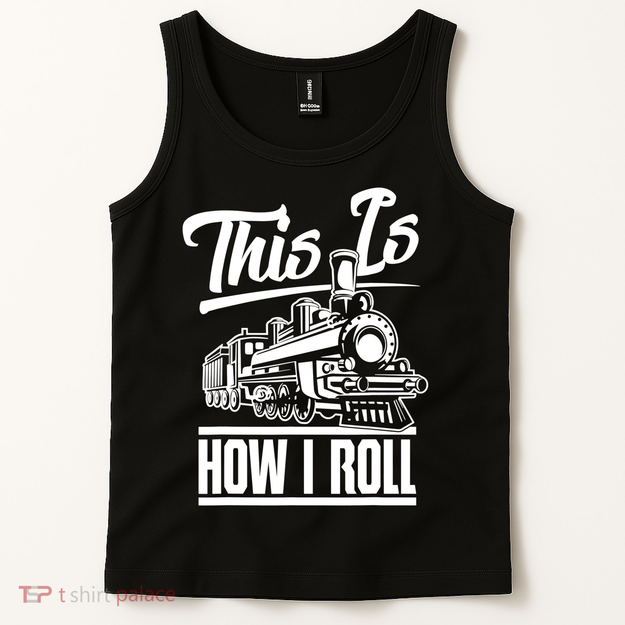 This Is How I Roll Train Engineer & Railroad Lovers TShirt Tank Top