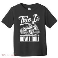 This Is How I Roll Train Engineer & Railroad Lovers TShirt Toddler T-Shirt thumb 0
