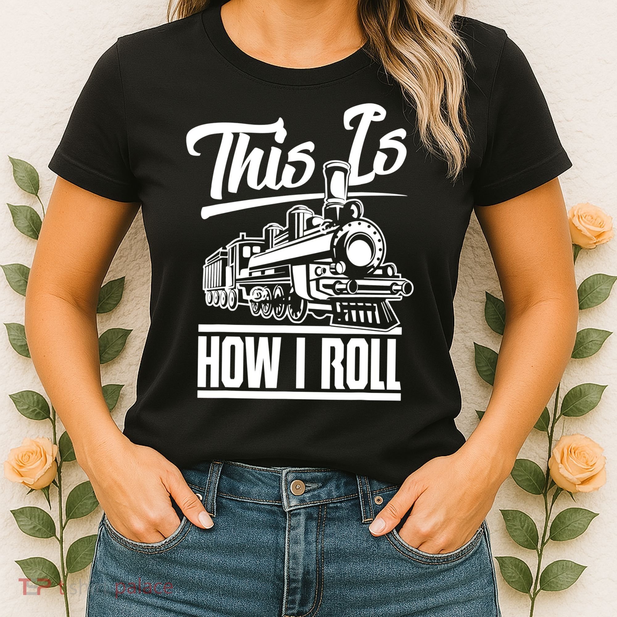 This Is How I Roll Train Engineer & Railroad Lovers TShirt Women's T-Shirt