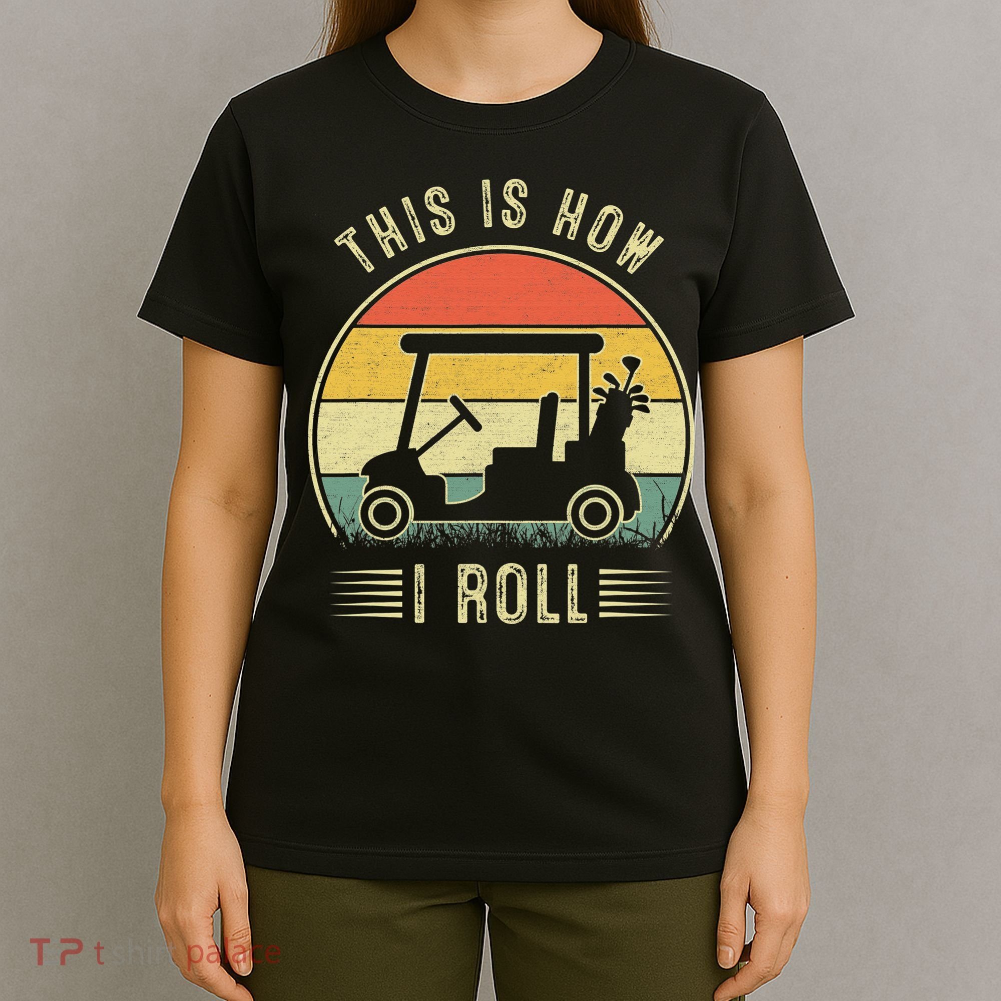 This Is How I Roll Funny Golf Cart Sport Golfing T-Shirt